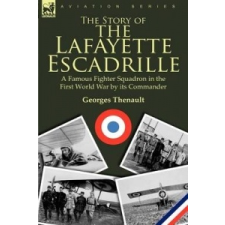  Story of the Lafayette Escadrille – Georges Thenault idegen nyelvű könyv