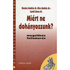 SubRosa Kiadó Miért ne dohányozzunk? - Kovács-Kiss-Landi antikvárium - használt könyv