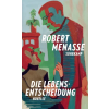 Suhrkamp Verlag Die Lebensentscheidung – Robert Menasse (Kemény kötésű)