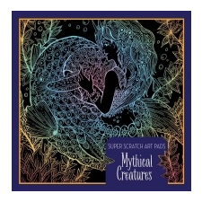  Super Scratch Art Pads: Mythical Creatures – Sterling Children's idegen nyelvű könyv