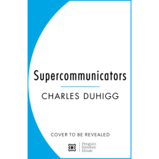 Supercommunicators – Charles Duhigg idegen nyelvű könyv