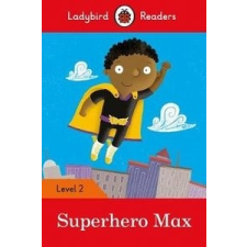  Superhero Max - Ladybird Readers Level 2 idegen nyelvű könyv