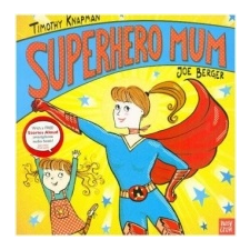  Superhero Mum – Timothy Knapman,Joe Berger idegen nyelvű könyv