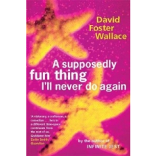  Supposedly Fun Thing I'll Never Do Again – David Foster Wallace idegen nyelvű könyv