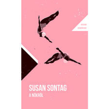 Susan Sontag - A nőkről - Helikon Zsebkönyvek 141. regény