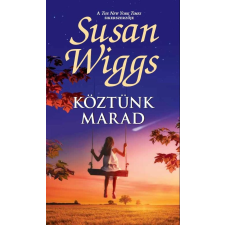 Susan Wiggs WIGGS, SUSAN - KÖZTÜNK MARAD irodalom