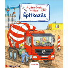 Susanne Gernhäuser A járművek világa - Építkezés (Susanne Gernhäuser) gyermek- és ifjúsági könyv