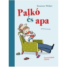 Susanne Weber WEBER, SUSANNE - PALKÓ ÉS APA - APRÓCSKA MESÉK gyermek- és ifjúsági könyv