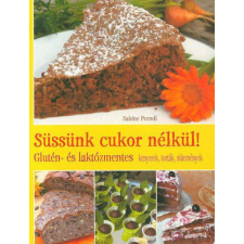  Süssünk cukor nélkül! - Glutén- és laktózmentes kenyerek, torták, sütemények életmód, egészség