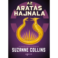 Suzanne Collins - AZ ARATÁS HAJNALA - AZ ÉHEZŐK VIADALA ELŐZMÉNYE egyéb könyv