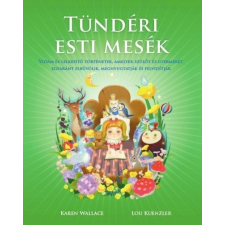 Synergie Publishing Lou Kuenzler - Karen Wallace: Tündéri esti mesék gyermek- és ifjúsági könyv