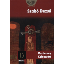 Szabó Dezső KARÁCSONY KOLOZSVÁRT - ARANYRÖG KÖNYVTÁR 15. regény