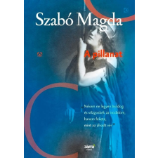Szabó Magda SZABÓ MAGDA - A PILLANAT (ÚJ, 2016) irodalom
