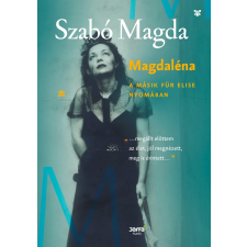 Szabó Magda SZABÓ MAGDA - MAGDALÉNA - A MÁSIK FÜR ELISE NYOMÁBAN irodalom