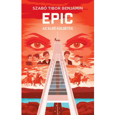 Szabó Tibor Benjámin - EPIC 1 - Az első küldetés egyéb könyv