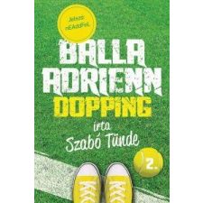 Szabó Tünde SZABÓ TÜNDE - DOPPING - BALLA ADRIENN 2. gyermek- és ifjúsági könyv