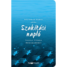  Szakítási napló - Találj vissza önmagadhoz! életmód, egészség
