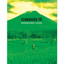 Szakolczay Lajos - Szabadság-tű egyéb könyv