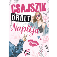 Szalay könyvek Csajszik őrült naplója gyermek- és ifjúsági könyv