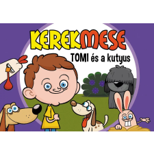 Szalay könyvek Kerekmese: Tomi és a kutyus kreatív és készségfejlesztő