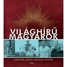 Szalay könyvek - VILÁGHÍRÛ MAGYAROK ajándékkönyv