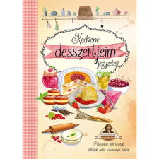 Szalay Könyvkiadó és Kereskedőház Kft. Kedvenc desszertjeim - Horváth Ilona receptekkel - Jegyzetek gasztronómia