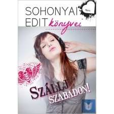 Szállj szabadon! - Sohonyai Edit könyvei gyermek- és ifjúsági könyv