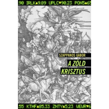 Szappanos Gábor - A zöld Krisztus regény