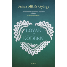 Száraz Miklós György - Lovak a ködben - puhatáblás regény