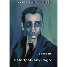 Szász Terézia (magánkiadás) Balettpatkány-fogó regény