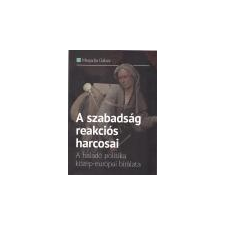 Századvég A szabadság reakciós harcosai - Megadja Gábor irodalom