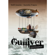 Századvég Kiadó Gulliver történetei - Jonathan Swfit, Karinthy Frigyes antikvárium - használt könyv