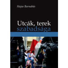 Századvég Közéleti Tudásközpont Alapítvány Hajas Barnabás - Utcák, terek szabadsága gazdaság, üzlet