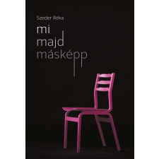 Szeder Réka - Mi majd másképp egyéb könyv