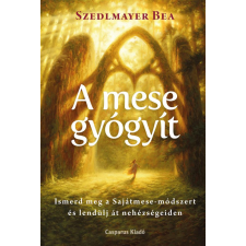 Szedlmayer Bea - A mese gyógyít egyéb könyv