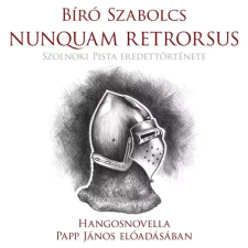 Székirodalmi Hangoskönyvtár Nunquam retrorsus egyéb e-könyv