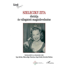 Szeleczky Zita életútja és válogatott magánlevelezése társadalom- és humántudomány