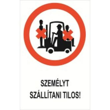  Személyt szállítani tilos! - műanyag, 160*240 információs tábla, állvány