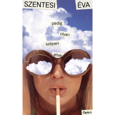 Szentesi Éva - Pedig olyan szépen éltek regény