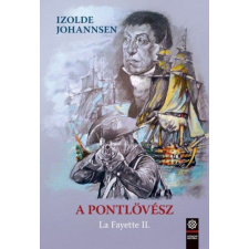 Szenzár Izolde Johannsen - A pontlövész - La Fayette II. irodalom