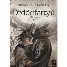 Szenzár Kiadó Urbánszki László: Ördögfattyú - A magyarok nyilaitól... 1. történelem
