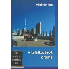 Széphalom Alapítvány Vladimir Rott: A találkozások öröme irodalom
