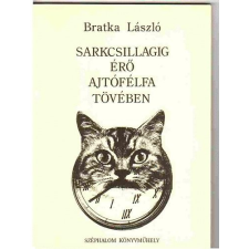 Széphalom Könyvműhely Sarkcsillagig érő ajtófélfa tövében antikvárium - használt könyv