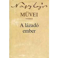 Szépirodalmi Könyvkiadó A lázadó ember (Nagy) antikvárium - használt könyv