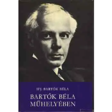 Szépirodalmi Könyvkiadó Bartók Béla műhelyében antikvárium - használt könyv