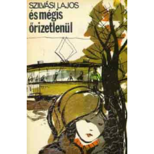 Szépirodalmi Könyvkiadó És mégis őrizetlenül antikvárium - használt könyv