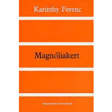 Szépirodalmi Könyvkiadó Magnóliakert - Karinthy Ferenc antikvárium - használt könyv