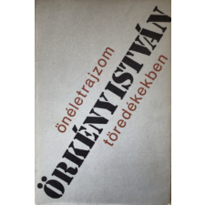 Szépirodalmi Könyvkiadó Önéletrajzom töredékekben (Befejezetlen regények) antikvárium - használt könyv