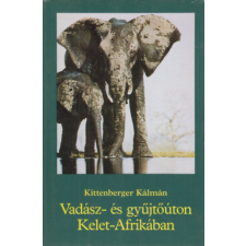 Szépirodalmi Könyvkiadó Vadász- és gyűjtőúton Kelet-Afrikában - Kittenberger Kálmán antikvárium - használt könyv