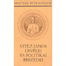 Szépirodalmi Könyvkiadó Vitéz János levelei és politikai beszédei antikvárium - használt könyv